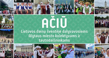 Alytaus miesto savivaldybė dėkoja Lietuvos dainų šventėje Dzūkijos sostinei atstovavusiems kolektyvams