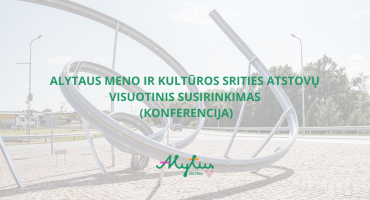 ALYTAUS MENO IR KULTŪROS SRITIES ATSTOVŲ VISUOTINIS SUSIRINKIMAS (KONFERENCIJA) (1).png